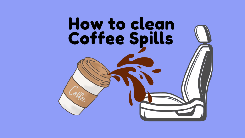 How to Clean Coffee Spills in your car featured image