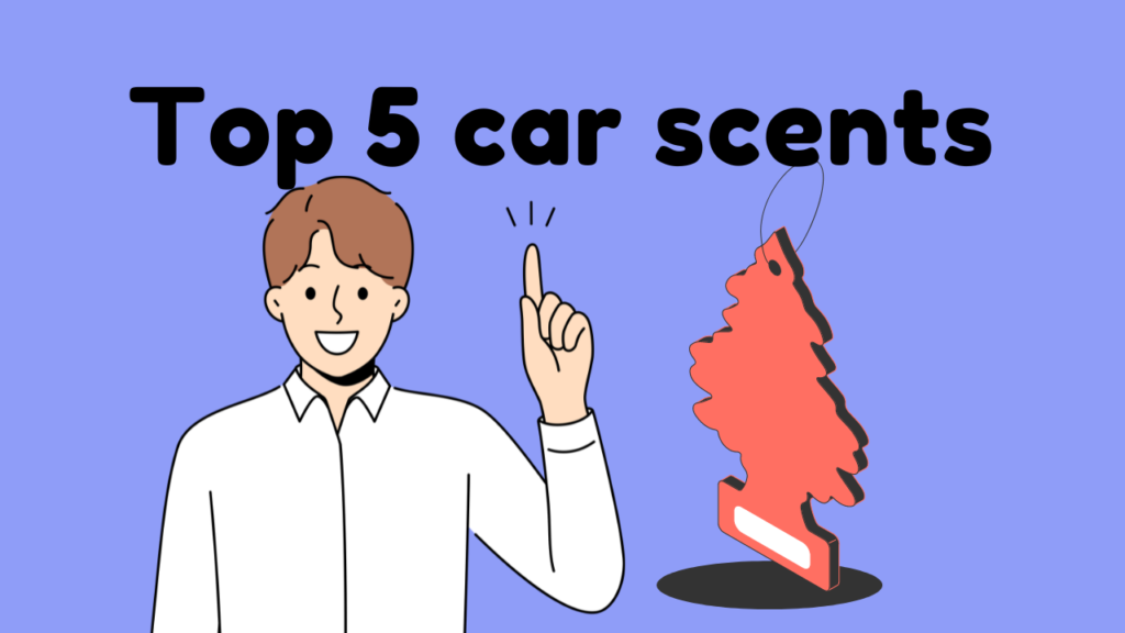 top 5 car scents